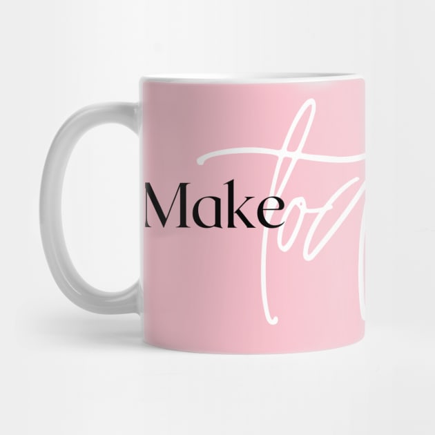 Make Today great Design by Aziz